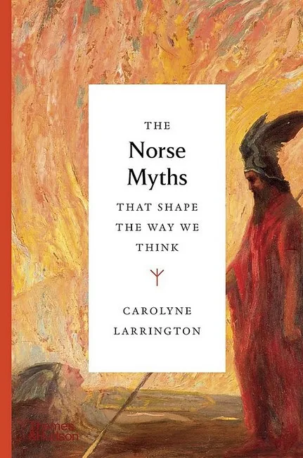 The Norse Myths. That Shape the Way We Think