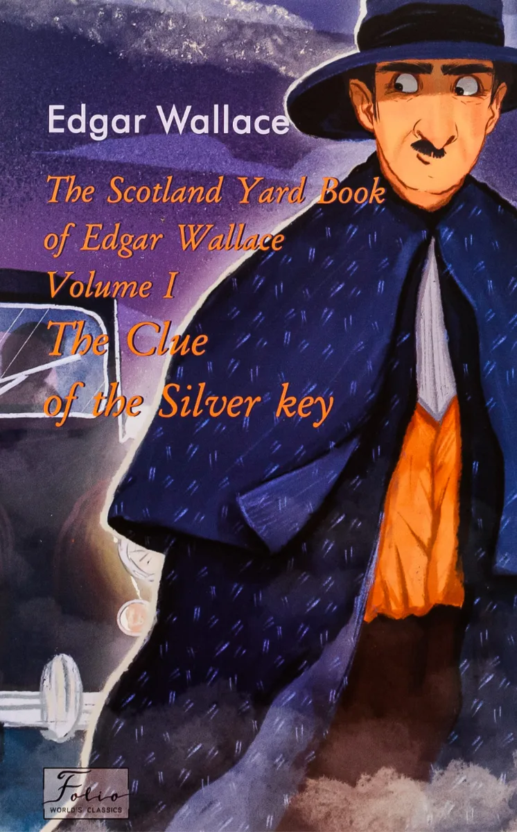 The Scotland Yard Book of Edgar Wallace. The Clue of the Silver Key. Volume I (Електронна книга)