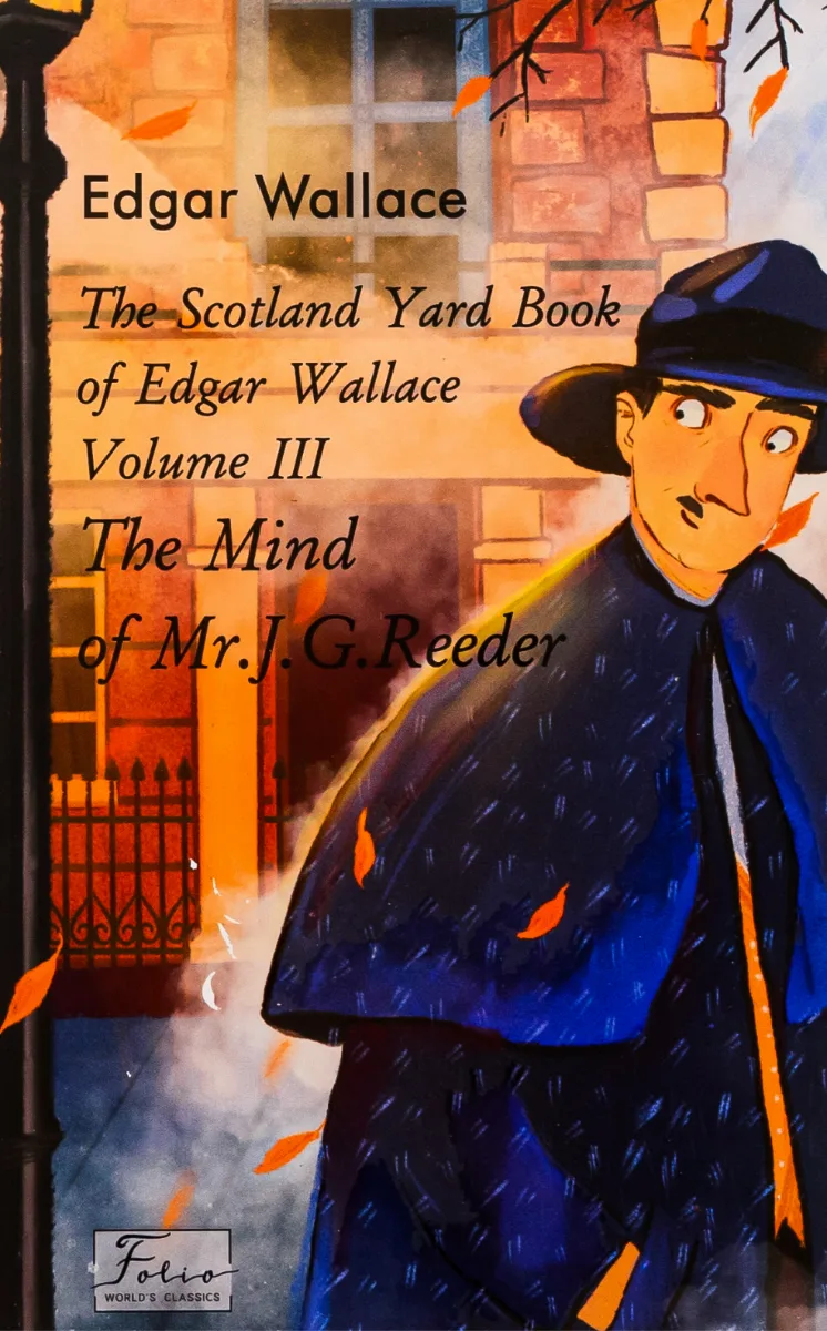 The Scotland Yard Book of Edgar Wallace. The Mind of Mr. J. G. Reader. Volume 3 (Електронна книга)