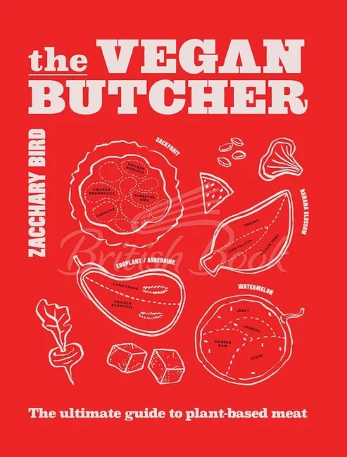 The Vegan Butcher. The ultimate guide to plant-based meat