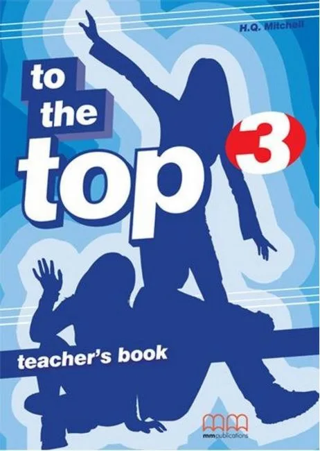 To the Top 3. Teacher's Book