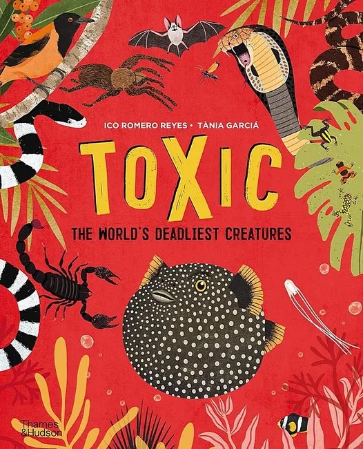 Toxic. The World's Deadliest Creatures
