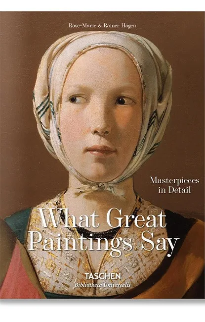 What Great Paintings Say. Masterpieces in Detail